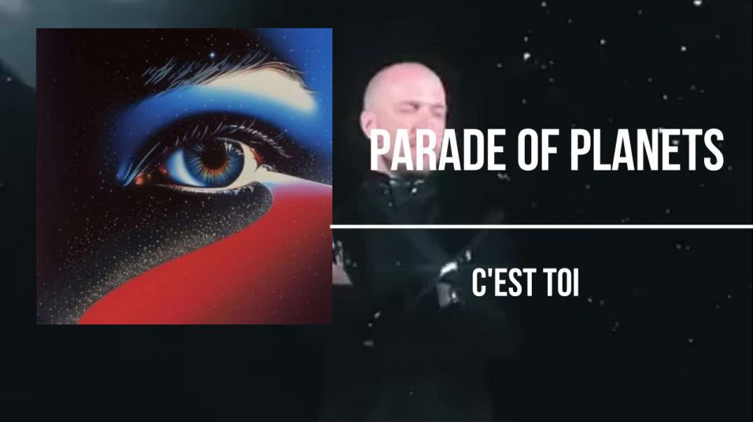 Parade of Planets - C'est Toi