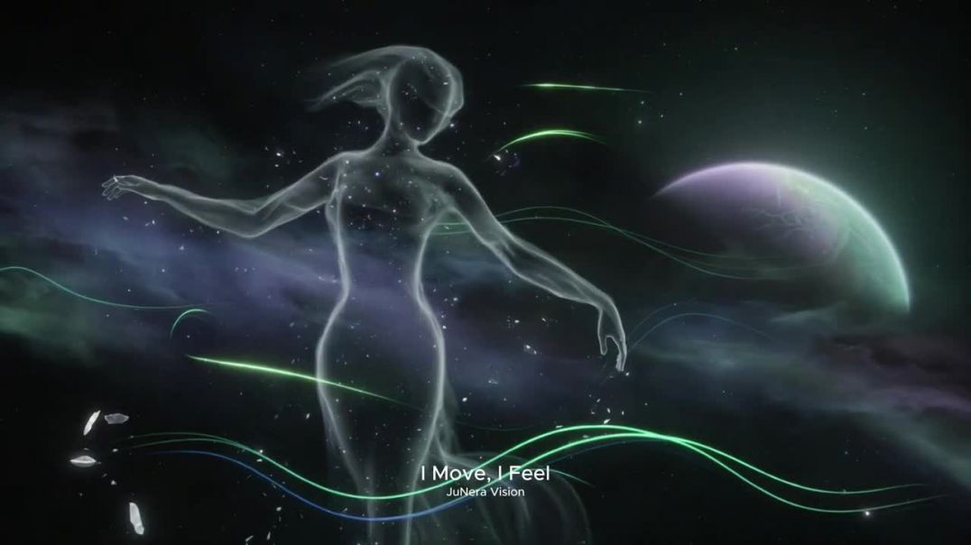 I Move, I Feel — JuNera Vision